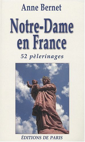Notre Dame en France - 52 pèlerinages