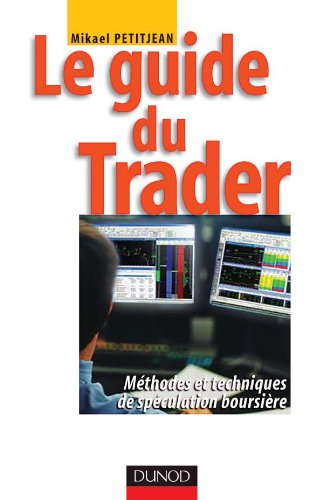 Guide du trader : méthodes et techniques de spéculation boursière