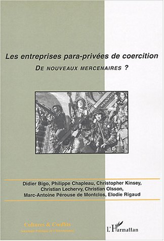 Cultures & conflits, n° 52. Les entreprises para-privées de coercition : de nouveaux mercenaires ?