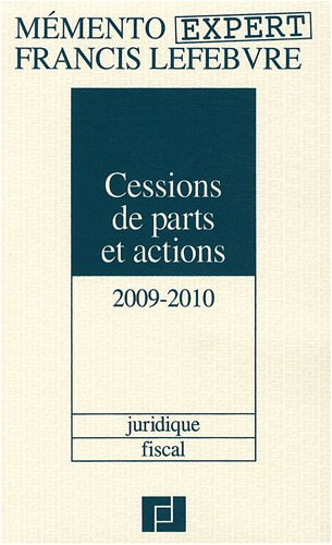 Cessions de parts et actions 2009-2010 : juridique, fiscal