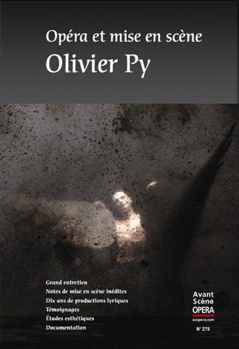 Avant-scène opéra (L'), n° 275. Opéra et mise en scène : Olivier Py