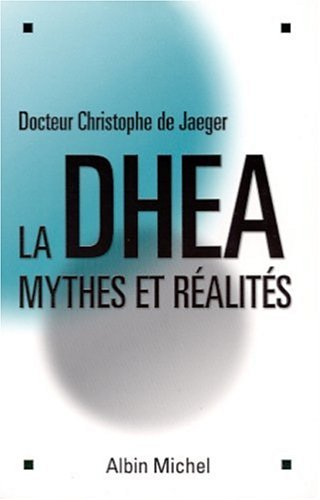 La DHEA : mythes et réalités