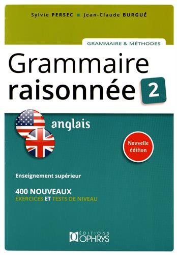 Grammaire raisonnée 2, anglais : 400 nouveaux exercices et tests de niveau