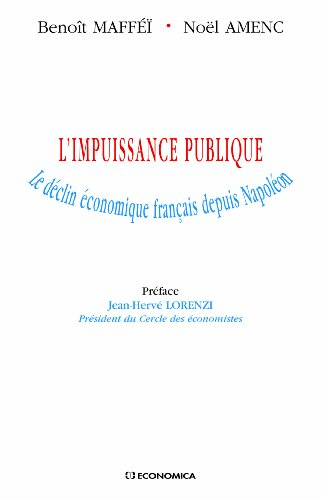 L'impuissance publique : le déclin économique français depuis Napoléon