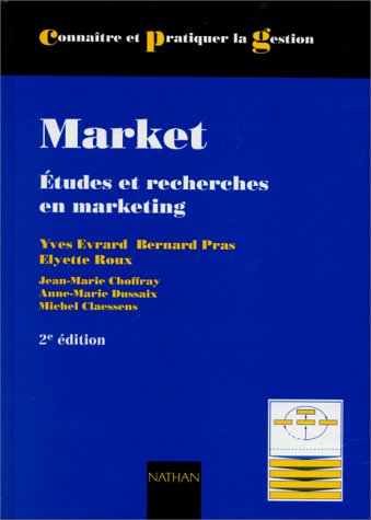 Market : études et recherches en marketing : fondements et méthodes