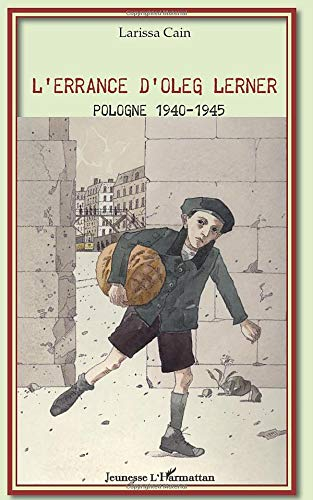 L'errance d'Oleg Lerner : Pologne, 1940-1945