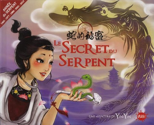 Le secret du serpent : une aventure de Yin Yin et arc-en-ciel