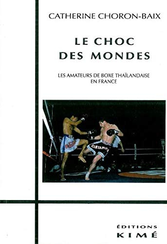 Le choc des mondes : les amateurs de boxe thaïlandaise en France