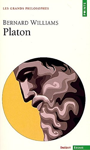 Platon : l'invention de la philosophie - Bernard Arthur Owen Williams
