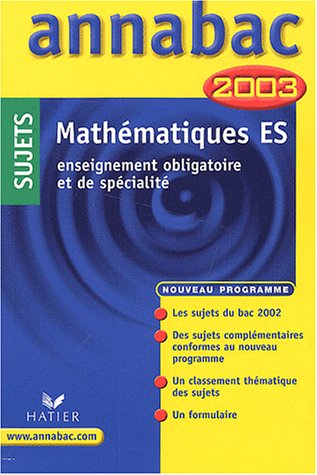 mathématiques : baccalauréat es - enseignement obligatoire et de spécialité - sujets 2003