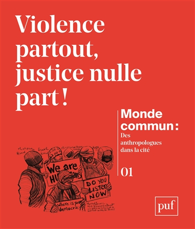 Monde commun : des anthropologues dans la cité, n° 1. Violence partout, justice nulle part !