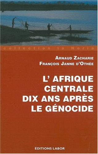 L'Afrique centrale, dix ans après le génocide