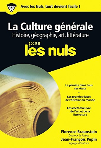 La culture générale pour les nuls. Vol. 1. Histoire, géographie, art, littérature