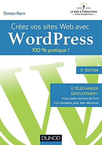 Créez vos sites web avec WordPress : 100 % pratique !