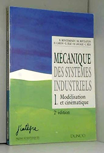 Mécanique des systèmes industriels, tome 1. Modélisation et cinétique