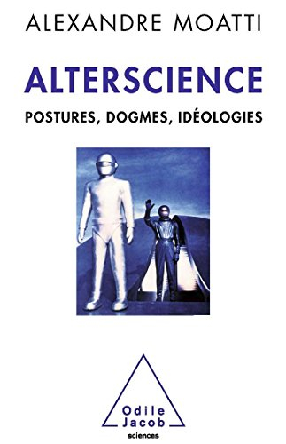 Alterscience : postures, dogmes, idéologies