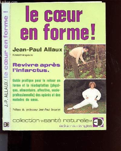 Le Coeur en forme ! : revivre après l'infarctus