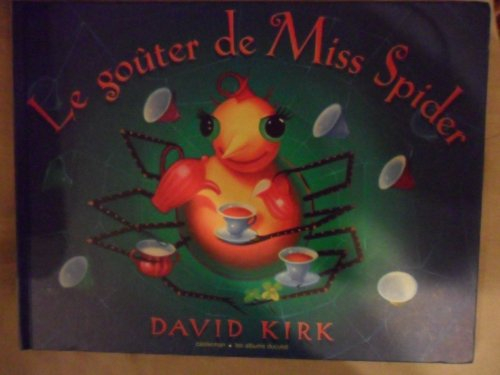 Miss Spider. Vol. 1. Le goûter de Miss Spider : tableaux et rimes