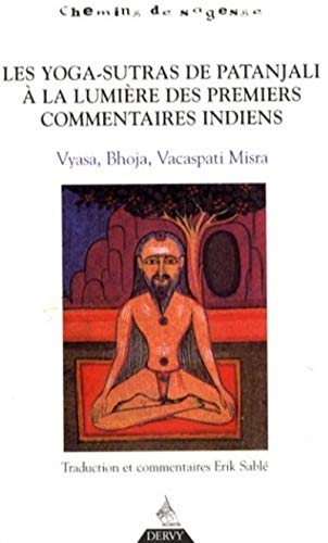 Les yoga-sutras de Patanjali à la lumière des premiers commentaires indiens : Vyasa, Bhoja, Vacaspat