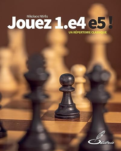 Jouez 1.e4 e5 ! : un répertoire classique