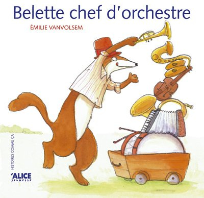 Belette. Vol. 2004. Belette chef d'orchestre