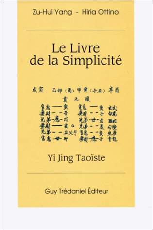 Le livre de la simplicité : yi jing taoïste