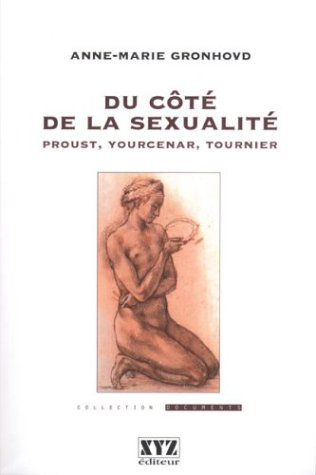 Du côté de la sexualité : Proust, Yourcenar, Tournier