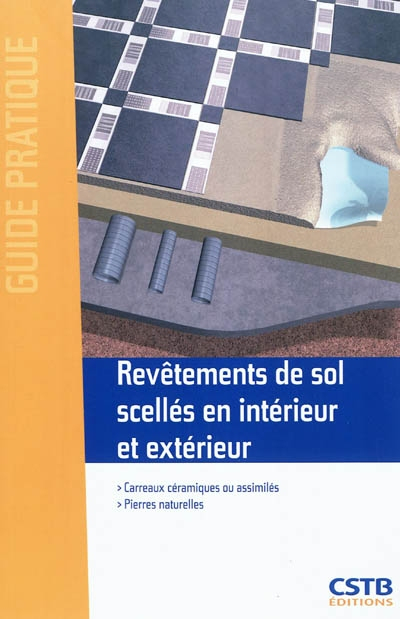 Revêtements de sols scellés en intérieur et extérieur : carreaux céramiques ou assimilés, pierres na