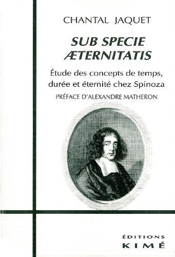 Sub specie aeternitatis, étude des concepts de temps, durée et éternité chez Spinoza