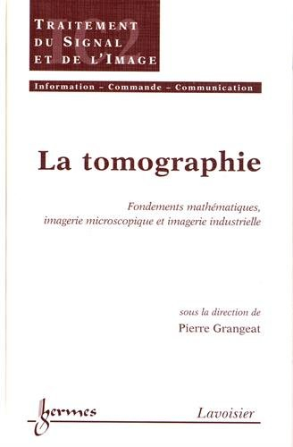 La tomographie : fondements mathématiques, imagerie microscopique et imagerie industrielle