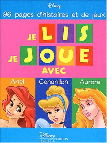 Je lis, je joue avec Ariel, Cendrillon, Aurore
