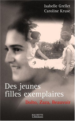 Des jeunes filles exemplaires : Dolto, Beauvoir et Zaza