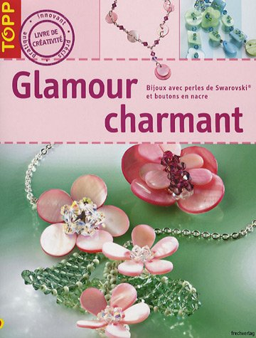 Glamour charmant : bijoux avec perles de Swarovski et boutons en nacre