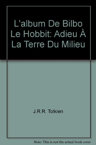 L'album de Bilbo le Hobbit : adieu à la Terre du Milieu
