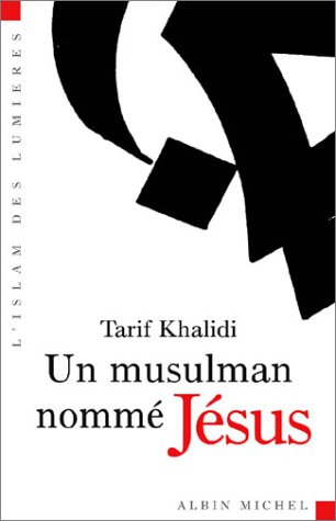 Un musulman nommé Jésus : dits et récits dans la littérature islamique
