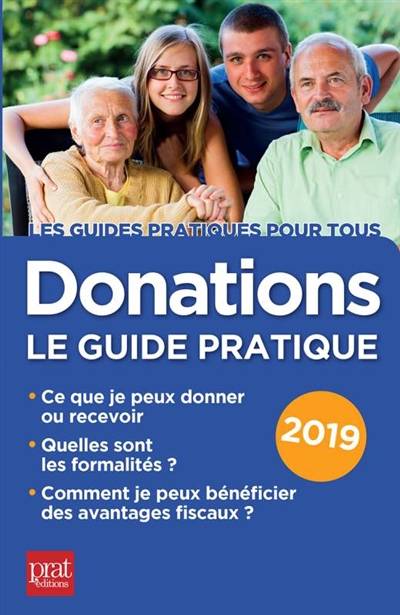 Donations : le guide pratique 2019 : ce que je peux donner ou recevoir, quelles sont les formalités,
