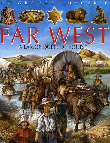 Le Far West : à la conquête de l'Ouest
