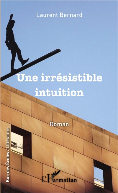 Une irrésisible intuition