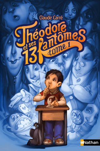 Théodore et ses 13 fantômes. Vol. 1