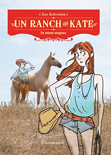 Un ranch pour Kate. Vol. 5. Un retour orageux