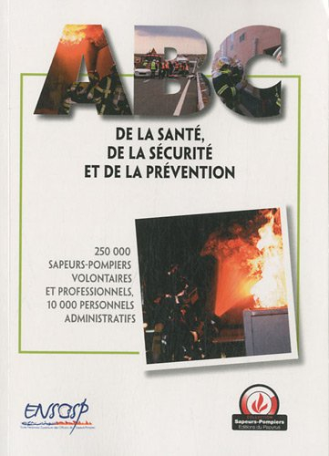 Abc de la santé, de la sécurité et de la prévention : 250.000 sapeurs-pompiers volontaires et profes