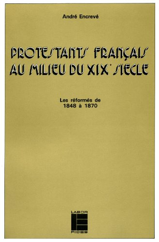 Protestants français au milieu du XIXe siècle : les réformés de 1848 à 1870