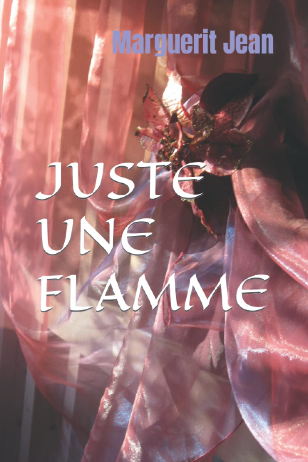 Juste une flamme: Poésie spirituelle
