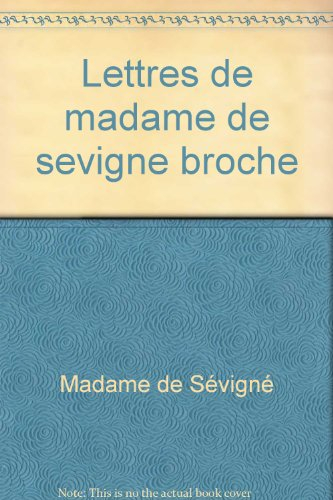 madame de sévigné : lettres - images d'un siècle