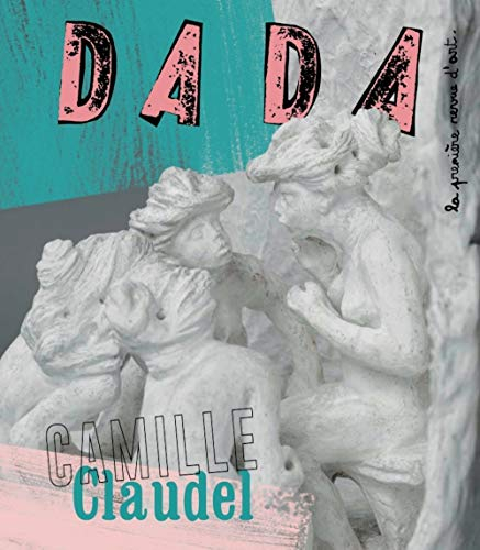 Dada, n° 218. Camille Claudel