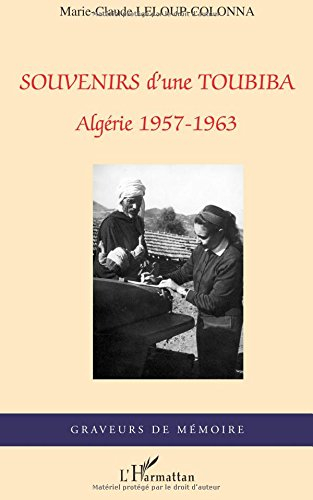 Souvenirs d'une toubiba : Algérie 1957-1963