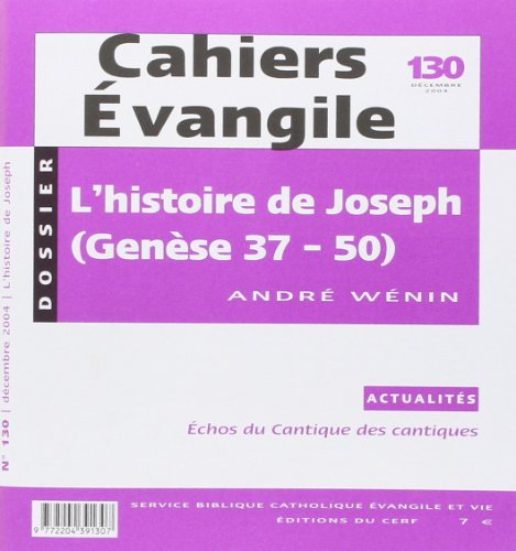 Cahiers Evangile, n° 130. L'histoire de Joseph (Genèse 37-50)