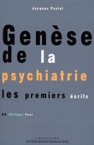 Genèse de la psychiatrie : les premiers écrits de Philippe Pinel