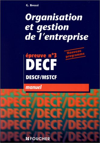 Organisation et gestion de l'entreprise, DECF, épreuve n° 3, DESCF-MSTCF : manuel