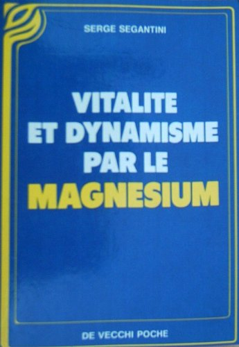 Vitalité et dynamisme par le magnésium